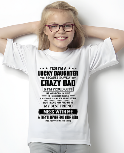 JUNE DAUGHTER'S SHIRT - Yes! I'm A Lucky Daughter - FROM DAD TO DAUGHTER - KATE06 (SKU2607-353-06)