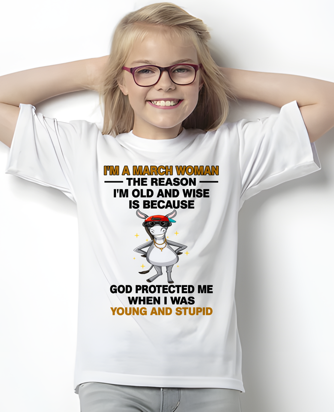 MARCH WOMAN SHIRT – Old And Wise Because God Protected Me – Birthday Gift Idea (SKU2604-325-03)