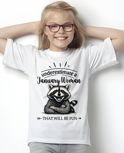 JANUARY – Never Underestimate A January Woman – That Will Be Fun – Funny Raccoon Shirt – Sassy Women Gift, Birthday Gift Idea (SKU2604-09-01)