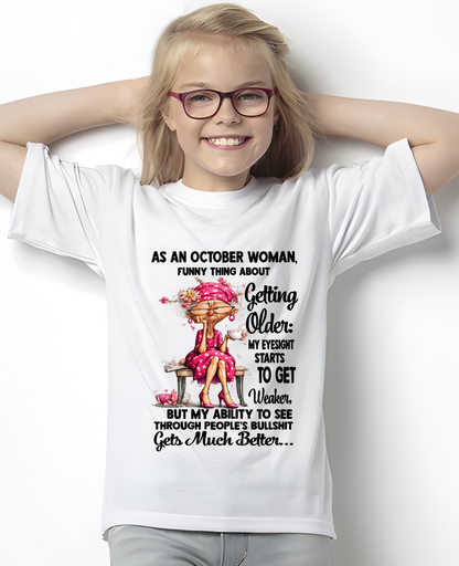OCTOBER WOMAN SHIRT – Funny Thing About Getting Older (SKU2606-220-10)