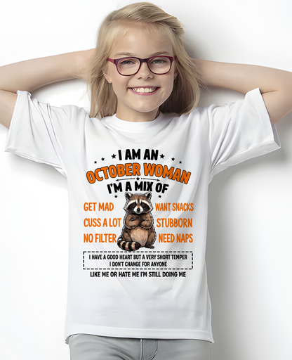 OCTOBER WOMAN – Funny Raccoon Mix Personality Birthday Shirt Gift for Women (SKU2605-13-10)