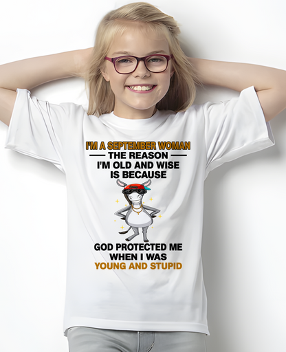 SEPTEMBER WOMAN SHIRT – Old And Wise Because God Protected Me – Birthday Gift Idea (SKU2604-325-09)