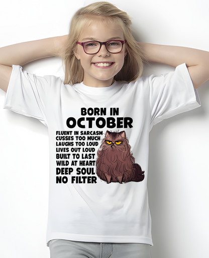 OCTOBER – Born In October Fluent In Sarcasm Deep Soul No Filter – Funny Cat Shirt – Birthday Gift For Women Girl (SKU2603-257-10)
