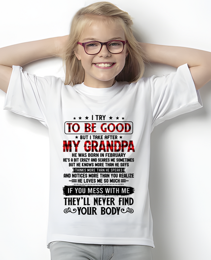 FEBRUARY - I Try To Be Good But I Take After My February Grandpa - From Grandpa To Grandchild - Funny Gift (SKU2608-339-02)