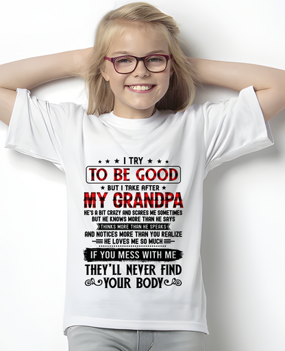 I Try To Be Good But I Take After My Grandpa - From Grandpa To Grandchild - Funny Gift (SKU2608-339-00)