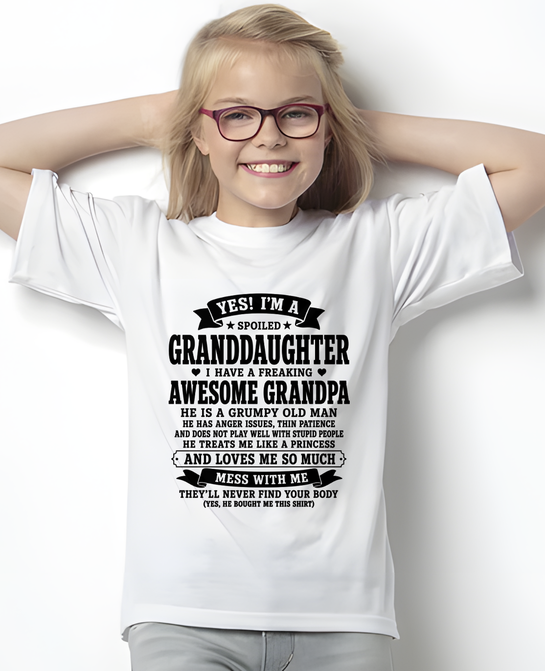 Yes! I'm A Spoiled Granddaughter, I Have A Freaking Awesome Grandpa - FROM GRANDPA TO GRANDDAUGHTER - KATE00 (SKU2608-557-00)