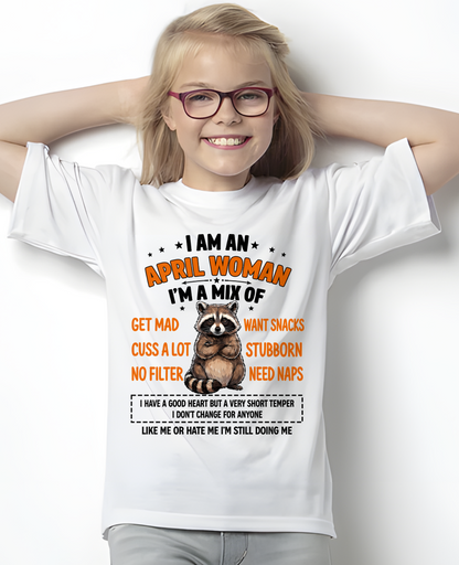APRIL WOMAN – Funny Raccoon Mix Personality Birthday Shirt Gift for Women (SKU2605-13-04)