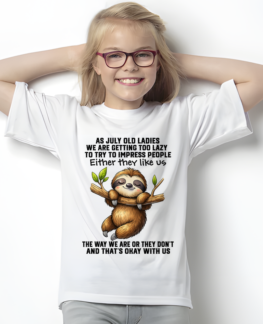 JULY – Lazy Old Ladies Sloth Shirt – Funny Birthday Gift for Women (SKU2604-143-07)
