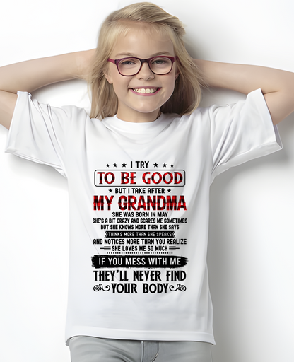 MAY - I Try To Be Good But I Take After My May Grandma - From Grandma To Granddaughter - Funny Gift (SKU2608-251-05)