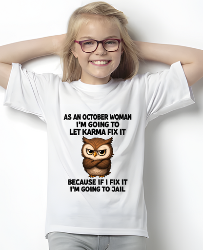 FUNNY OCTOBER WOMAN OWL SHIRT – Let Karma Fix It (SKU2606-61-10)