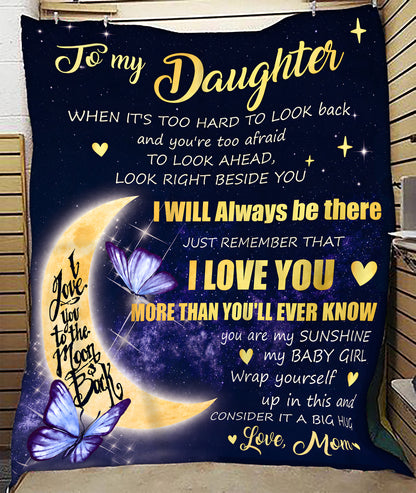 TO MY DAUGHTER BLANKET – I Love You More Than You'll Ever Know – Moon Hug Gift From Mom To Daughter (SKU2605-448)