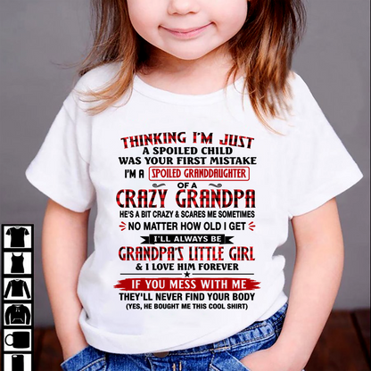 Spoiled Granddaughter Of A Crazy Grandpa - From Grandpa To Granddaughter - Funny T-Shirt (SKU2607-230-00)