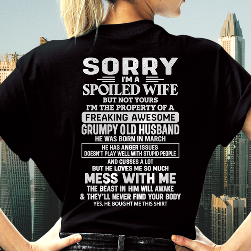 MARCH - Sorry I'm A Spoiled Wife, I'm The Property Of A Freaking Awesome Grumpy Old Husband Born In March - Perfect Gift For Wife - FROM HUSBAND TO WIFE - KATE03 (SKU2609-223-03)