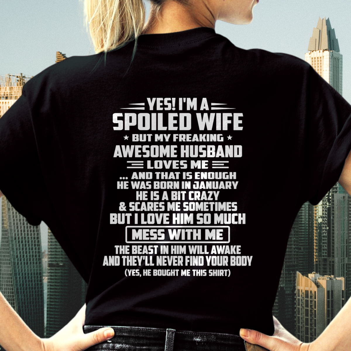 JANUARY - Yes! I'm A Spoiled Wife, But My Freaking Awesome Husband Loves Me - Perfect Gift For Wife - FROM HUSBAND TO WIFE - KATE01 (SKU2609-264-01)