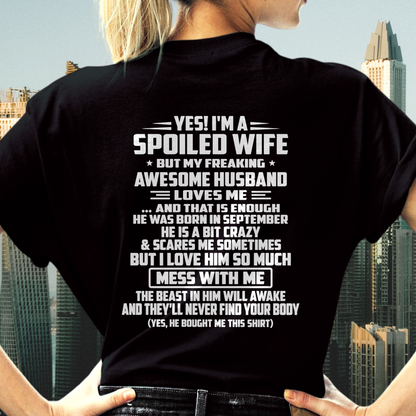 SEPTEMBER - Yes! I'm A Spoiled Wife, But My Freaking Awesome Husband Loves Me - Perfect Gift For Wife - FROM HUSBAND TO WIFE - KATE09 (SKU2609-264-09)