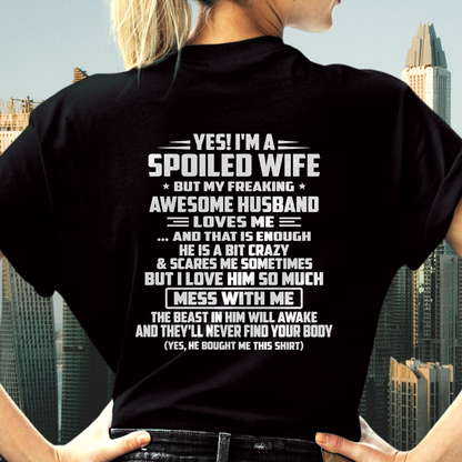Yes! I'm A Spoiled Wife, But My Freaking Awesome Husband Loves Me - Perfect Gift For Wife - FROM HUSBAND TO WIFE - KATE00 (SKU2609-264-00)