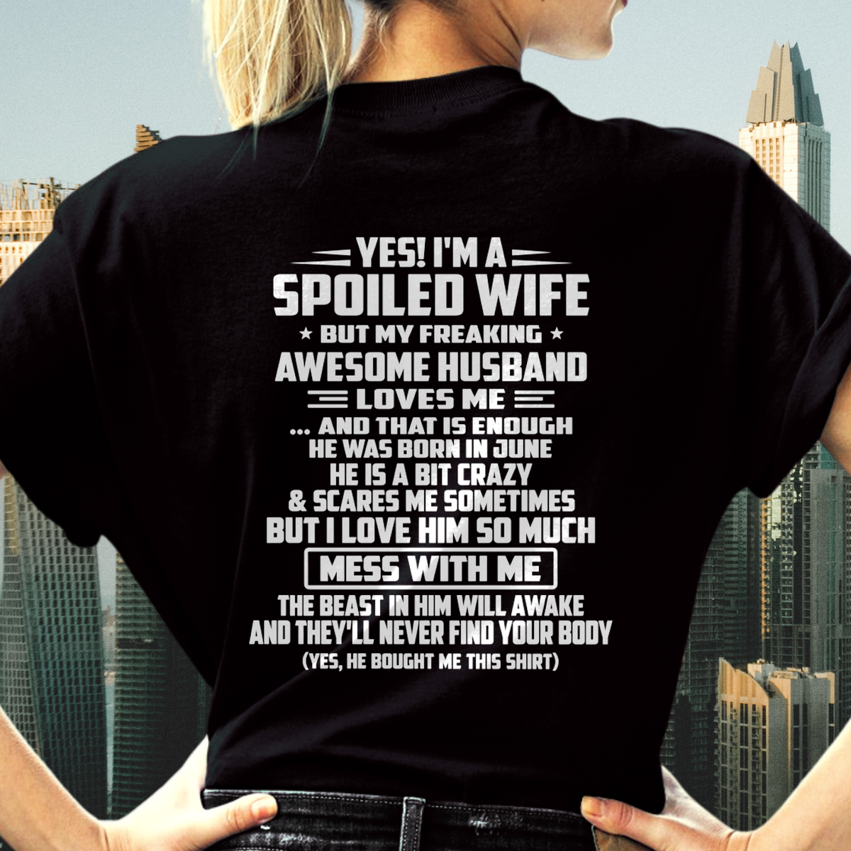 JUNE - Yes! I'm A Spoiled Wife, But My Freaking Awesome Husband Loves Me - Perfect Gift For Wife - FROM HUSBAND TO WIFE - KATE06 (SKU2609-264-06)