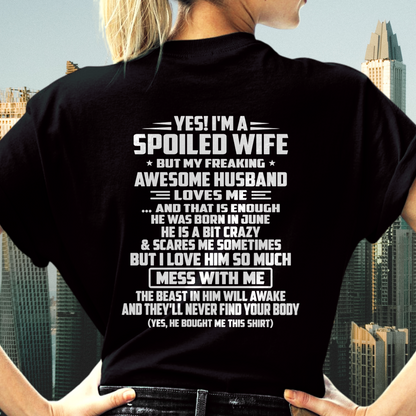 JUNE - Yes! I'm A Spoiled Wife, But My Freaking Awesome Husband Loves Me - Perfect Gift For Wife - FROM HUSBAND TO WIFE - KATE06 (SKU2609-264-06)