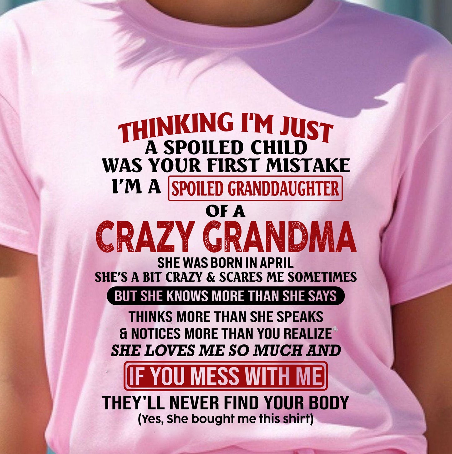 APRIL - I'M A SPOILED GRANDDAUGHTER OF A CRAZY GRANDMA - From Grandma - NTTD04 (SKU-GMD1-NTT04)