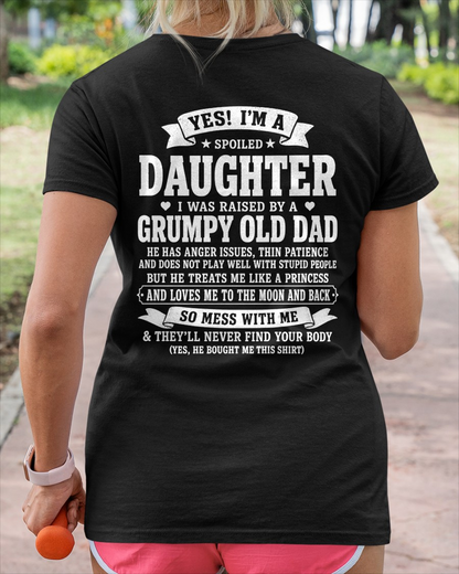 T SHIRT - Yes! I'm A Spoiled Daughter, I Was Raised By A Grumpy Old Dad Who Was Born In December - FROM DAD TO DAUGHTER - KATE00 (SKU2608-468-00)