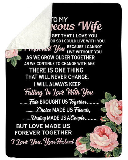 To My Gorgeous Wife Blanket – A Love That Will Never Change – From Husband to Wife – Anniversary / Valentine / Wedding Gift (SKU2602-77)