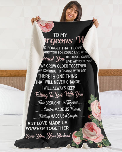 To My Gorgeous Wife Blanket – A Love That Will Never Change – From Husband to Wife – Anniversary / Valentine / Wedding Gift (SKU2602-77)