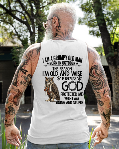 OCTOBER GRUMPY OLD MAN SHIRT – Born In October God Protected Me – Birthday Gift for Men (SKU2604-266-10)