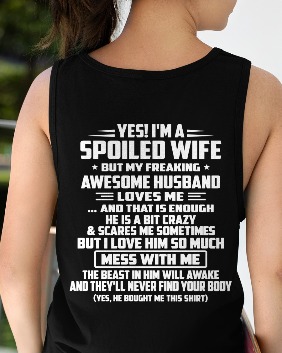 Yes! I'm A Spoiled Wife, But My Freaking Awesome Husband Loves Me - Perfect Gift For Wife - FROM HUSBAND TO WIFE - KATE00 (SKU2609-264-00)