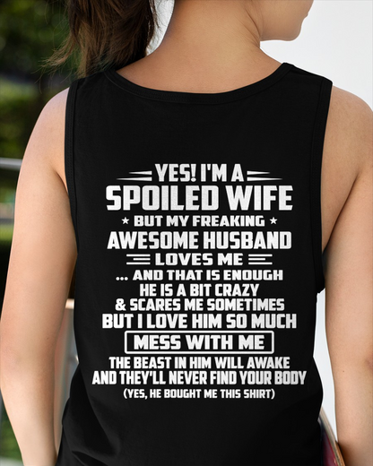 Yes! I'm A Spoiled Wife, But My Freaking Awesome Husband Loves Me - Perfect Gift For Wife - FROM HUSBAND TO WIFE - KATE00 (SKU2609-264-00)