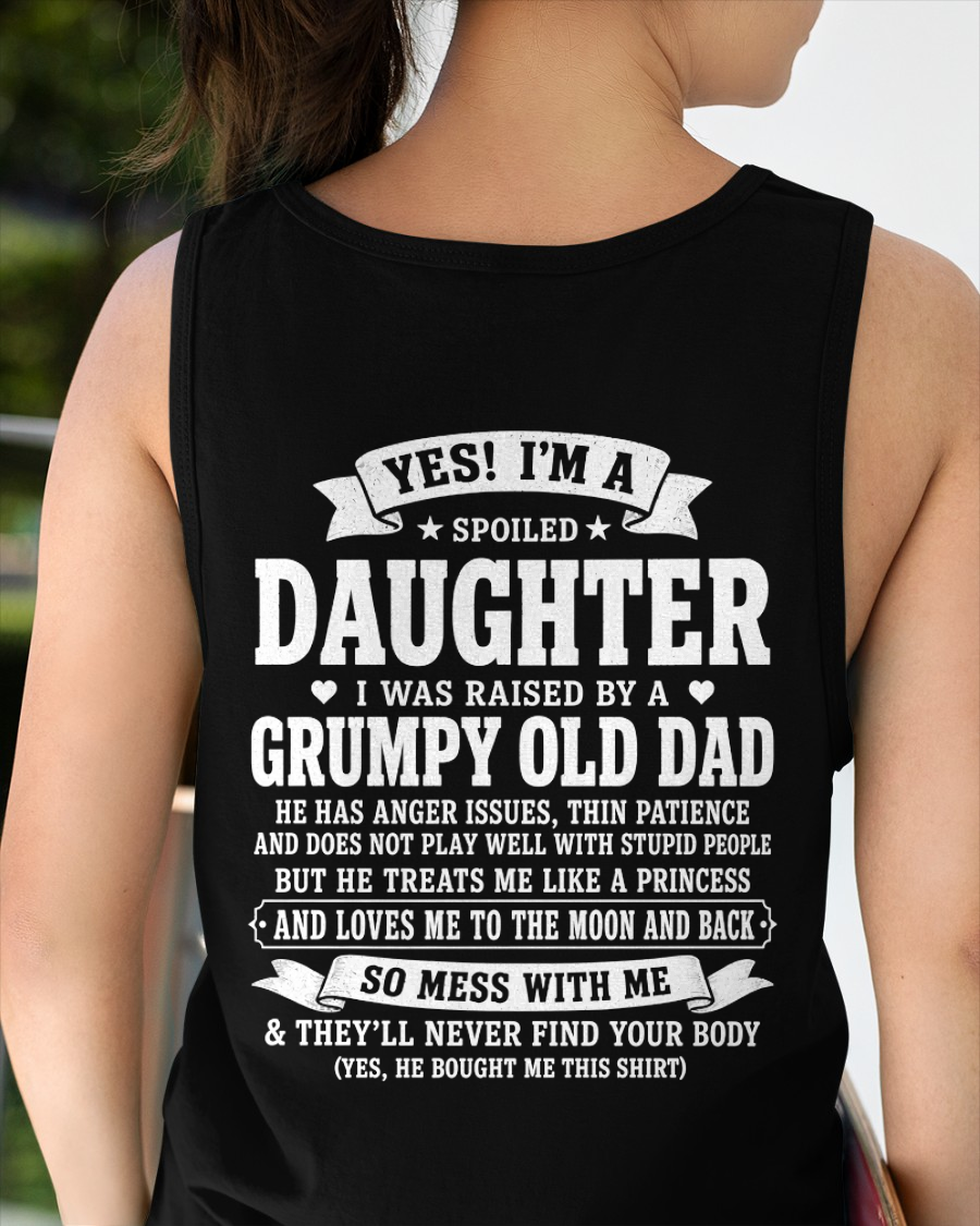 T SHIRT - Yes! I'm A Spoiled Daughter, I Was Raised By A Grumpy Old Dad Who Was Born In December - FROM DAD TO DAUGHTER - KATE00 (SKU2608-468-00)