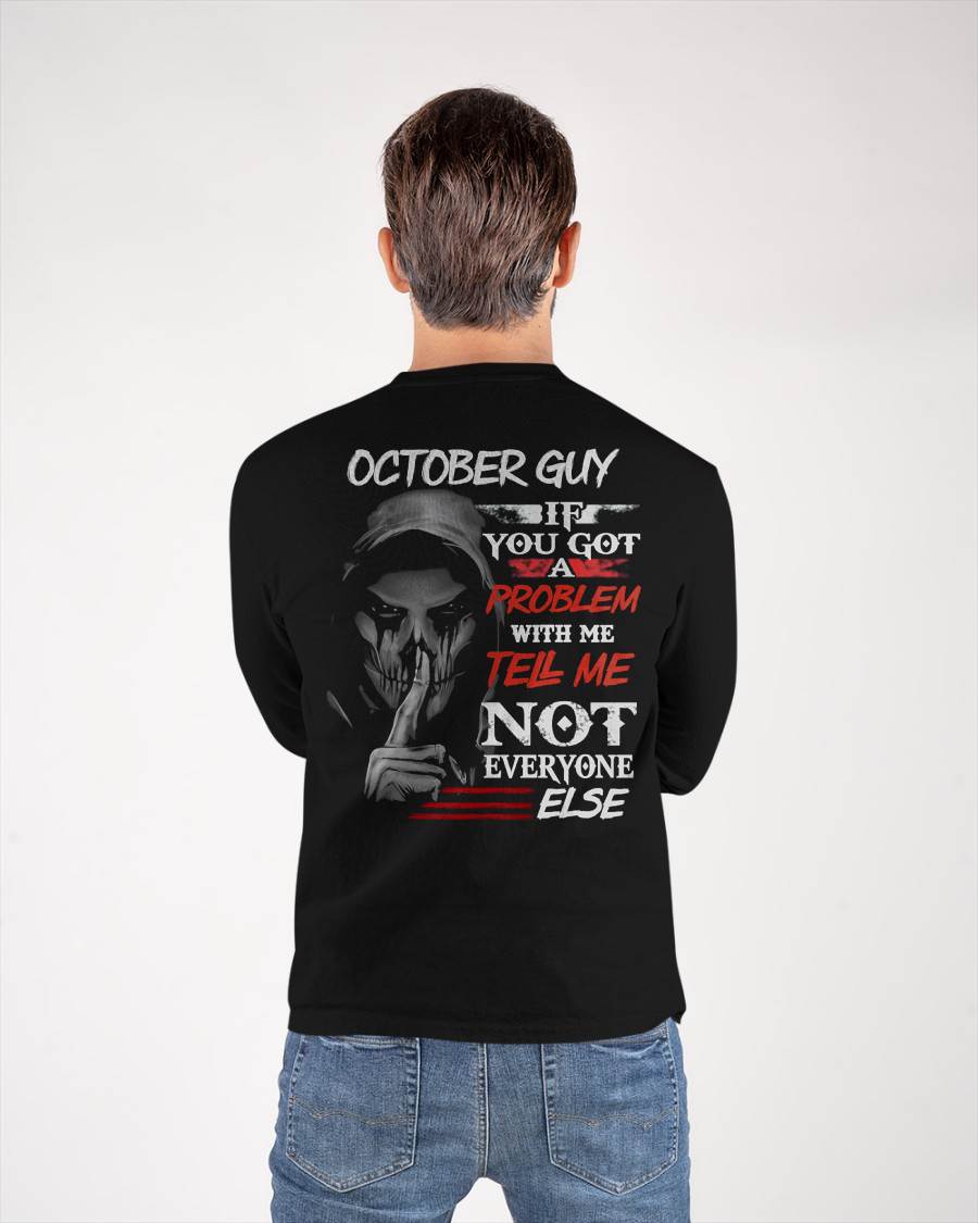 OCTOBER - IF YOU GOT A PROBLEM WITH ME - BIRTHDAY T-SHIRT FOR MEN - KATE10 (SKU12-251-10)