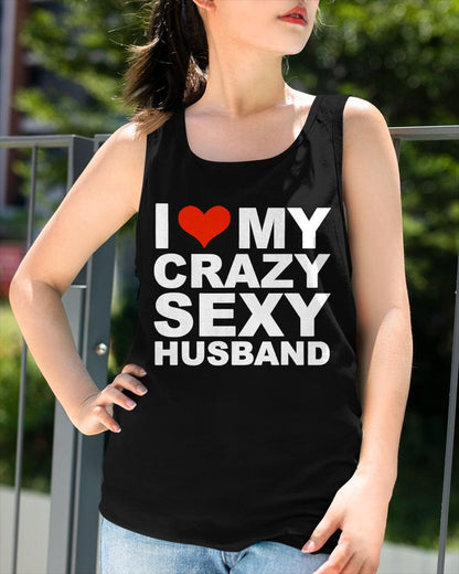 I LOVE MY CRAZY SEXY HUSBAND - PERFECT GIFT FOR YOUR WIFE - KATE00 (SKU12-294)