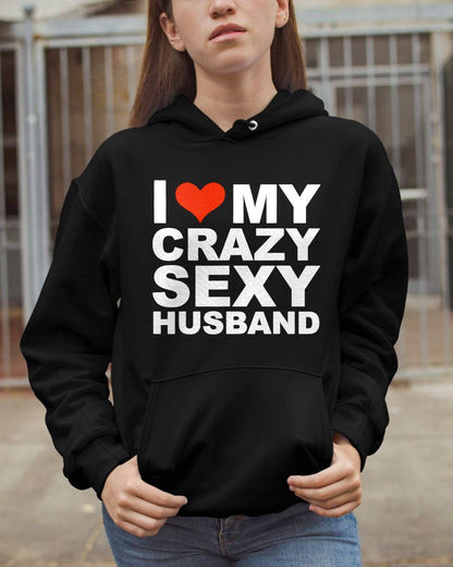 I LOVE MY CRAZY SEXY HUSBAND - PERFECT GIFT FOR YOUR WIFE - KATE00 (SKU12-294)