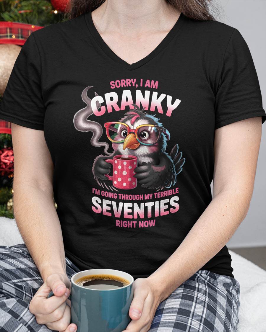 SORRY I AM CRANKY - BIRTHDAY SHIRT FOR WOMEN - KATE00 (SKU12-227)