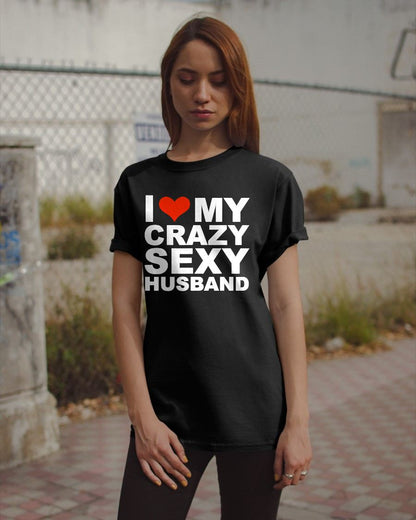 I LOVE MY CRAZY SEXY HUSBAND - PERFECT GIFT FOR YOUR WIFE - KATE00 (SKU12-294)