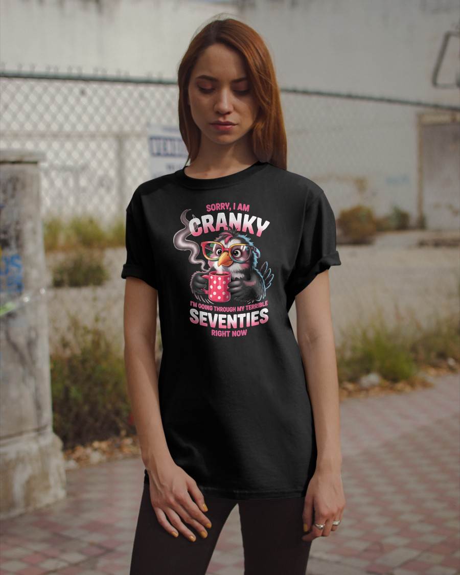 SORRY I AM CRANKY - BIRTHDAY SHIRT FOR WOMEN - KATE00 (SKU12-227)