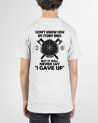 I NEVER SAY "I GAVE UP" - UNISEX T-SHIRT - KATE00