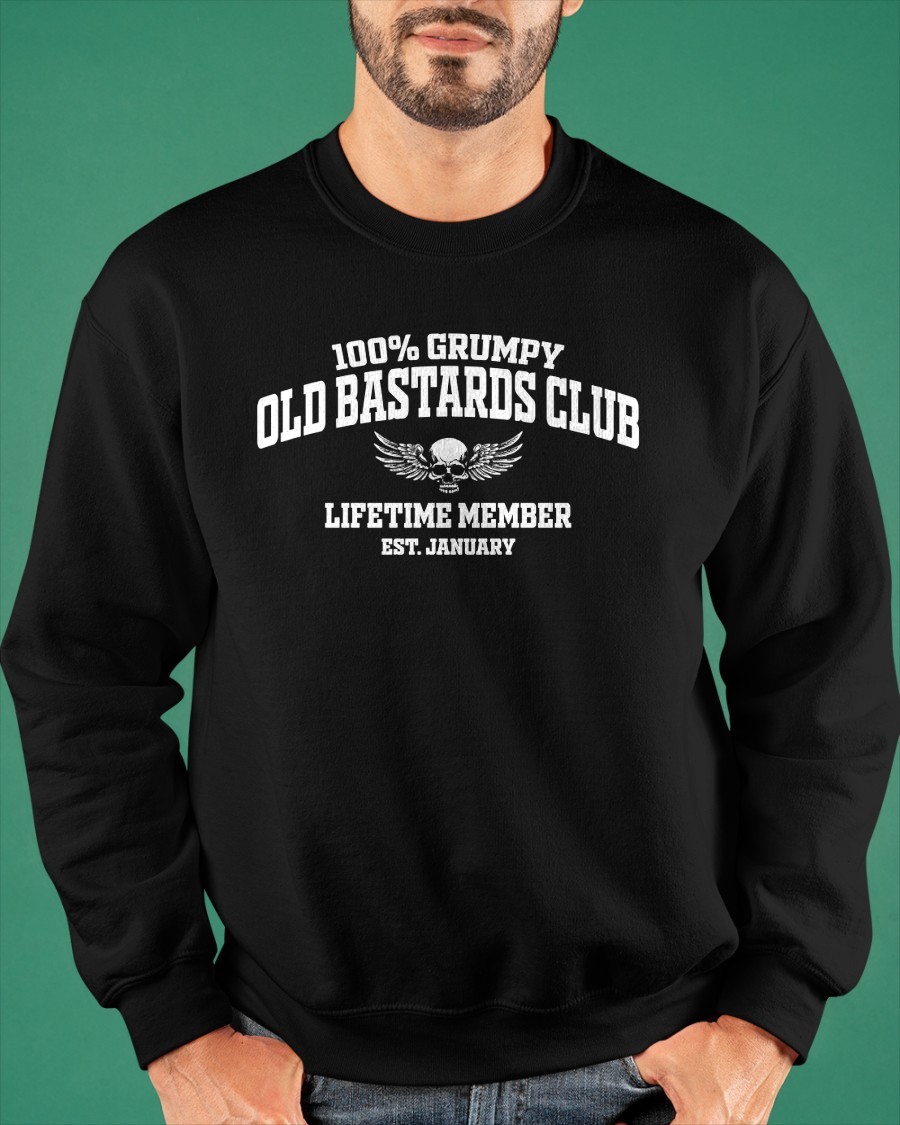 JANUARY MAN SHIRT – 100% Grumpy Old Bastards Club Lifetime Member – Funny Birthday Gift For Men (SKU2605-240-01)