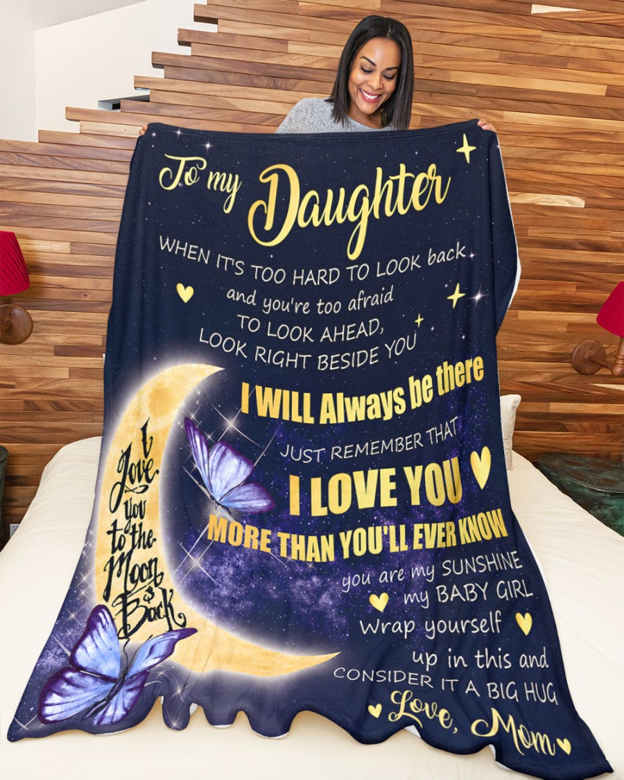 TO MY DAUGHTER BLANKET – I Love You More Than You'll Ever Know – Moon Hug Gift From Mom To Daughter (SKU2605-448)