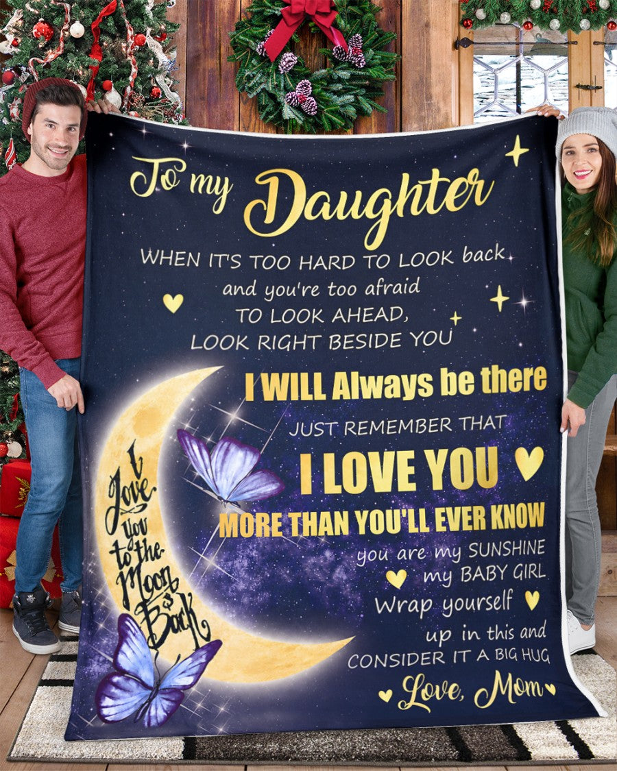TO MY DAUGHTER BLANKET – I Love You More Than You'll Ever Know – Moon Hug Gift From Mom To Daughter (SKU2605-448)
