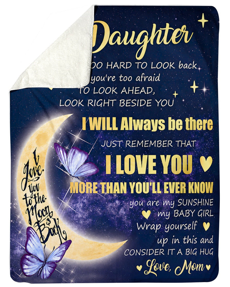 TO MY DAUGHTER BLANKET – I Love You More Than You'll Ever Know – Moon Hug Gift From Mom To Daughter (SKU2605-448)