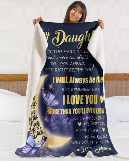 TO MY DAUGHTER BLANKET – I Love You More Than You'll Ever Know – Moon Hug Gift From Mom To Daughter (SKU2605-448)