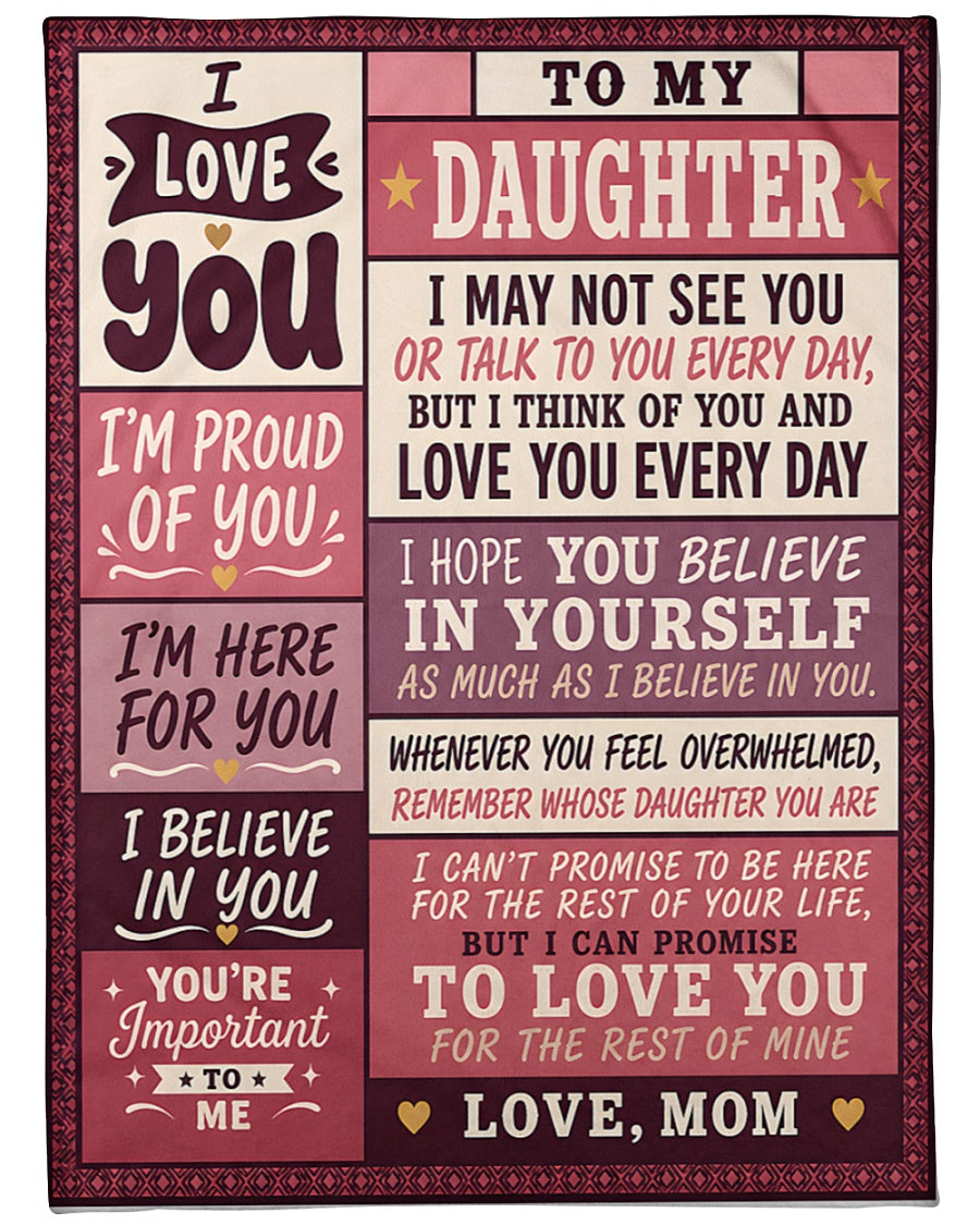 BLANKET - From Mom To Daughter - I Love You Every Day - Meaningful Gift For Daughter (SKU2608-258)