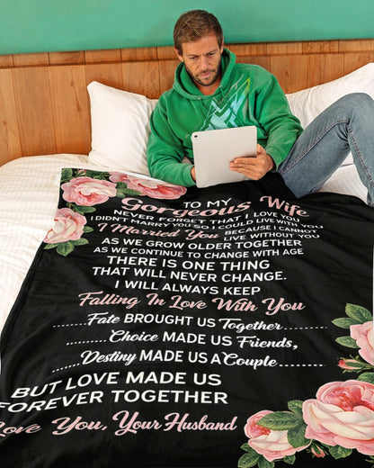 To My Gorgeous Wife Blanket – A Love That Will Never Change – From Husband to Wife – Anniversary / Valentine / Wedding Gift (SKU2602-77)