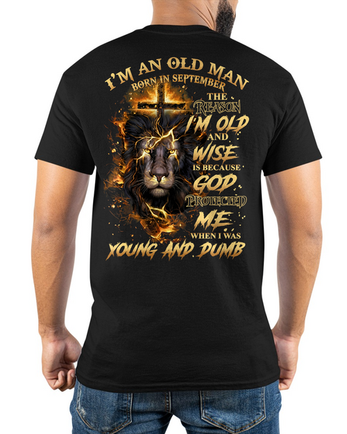 SEPTEMBER OLD MAN LION SHIRT – God Protected Me When I Was Young And Dumb – Christian Gift For Men (SKU2605-411-09)