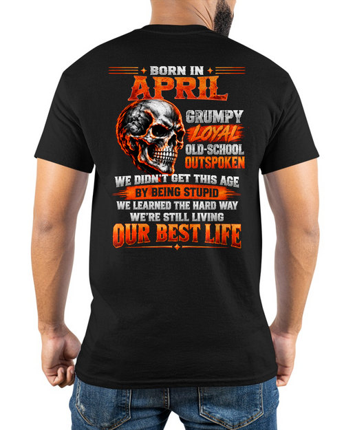 APRIL - Born In April, Grumpy Loyal & Old-School - Gift For Men - KATE04 (SKU2610-76-04)