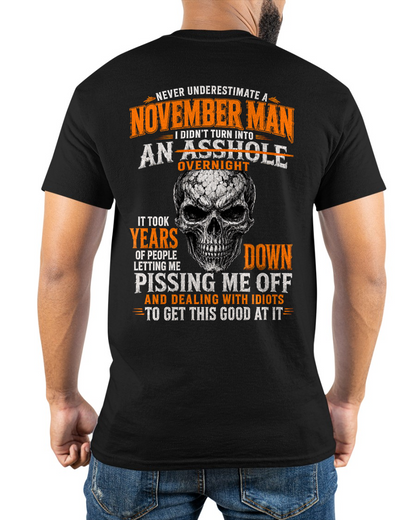 NOVEMBER SHIRT - Never Underestimate A November Man - Funny Gift For Yourself - KATE11 (SKU2608-509-11)