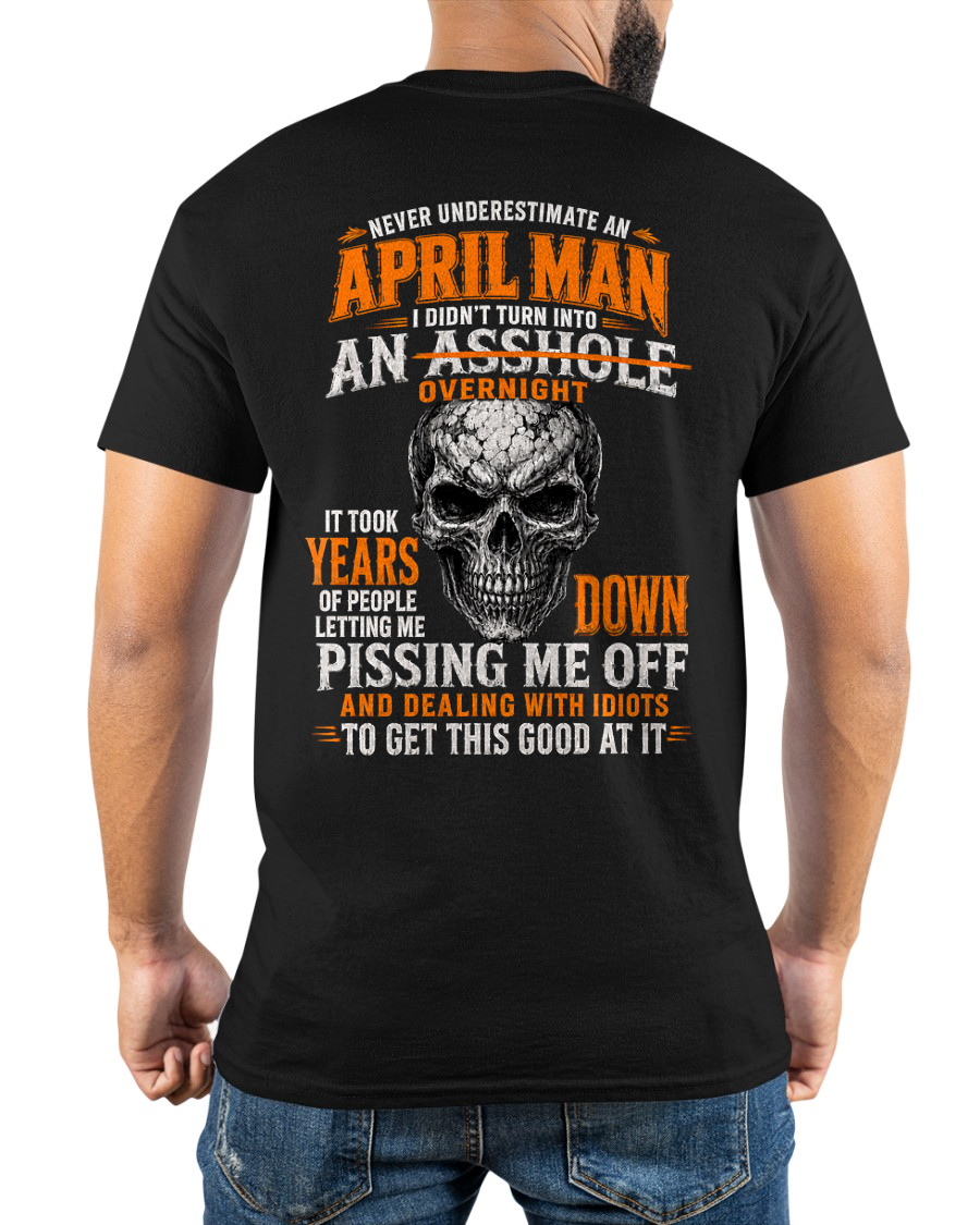 APRIL SHIRT - Never Underestimate An April Man - Funny Gift For Yourself - KATE04 (SKU2608-509-04)