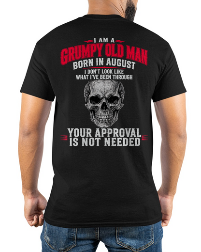 AUGUST SHIRT - I Am A Grumpy Old Man Born In August - Funny Gift For Yourself - KATE08 (SKU2608-551-08)