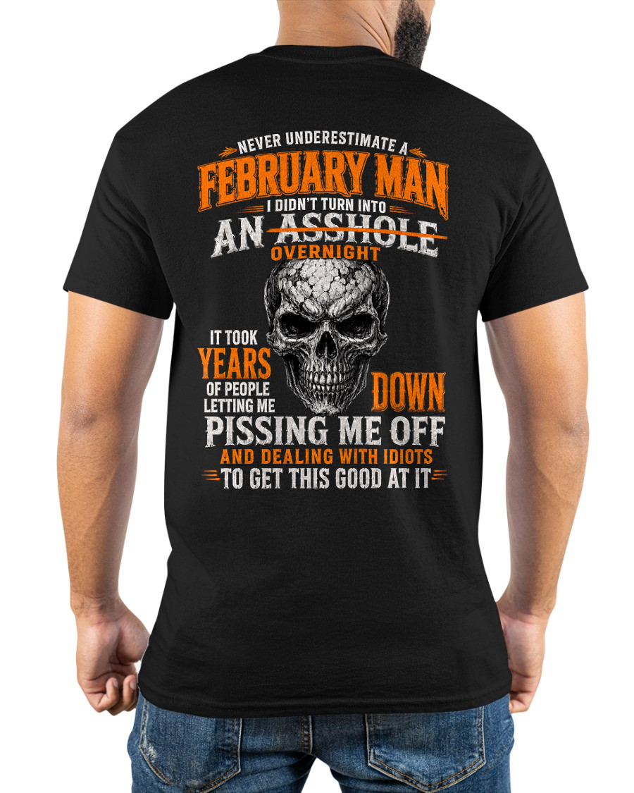 FEBRUARY SHIRT - Never Underestimate A February Man - Funny Gift For Yourself - KATE02 (SKU2608-509-02)